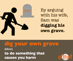 Dig Your Own Grave